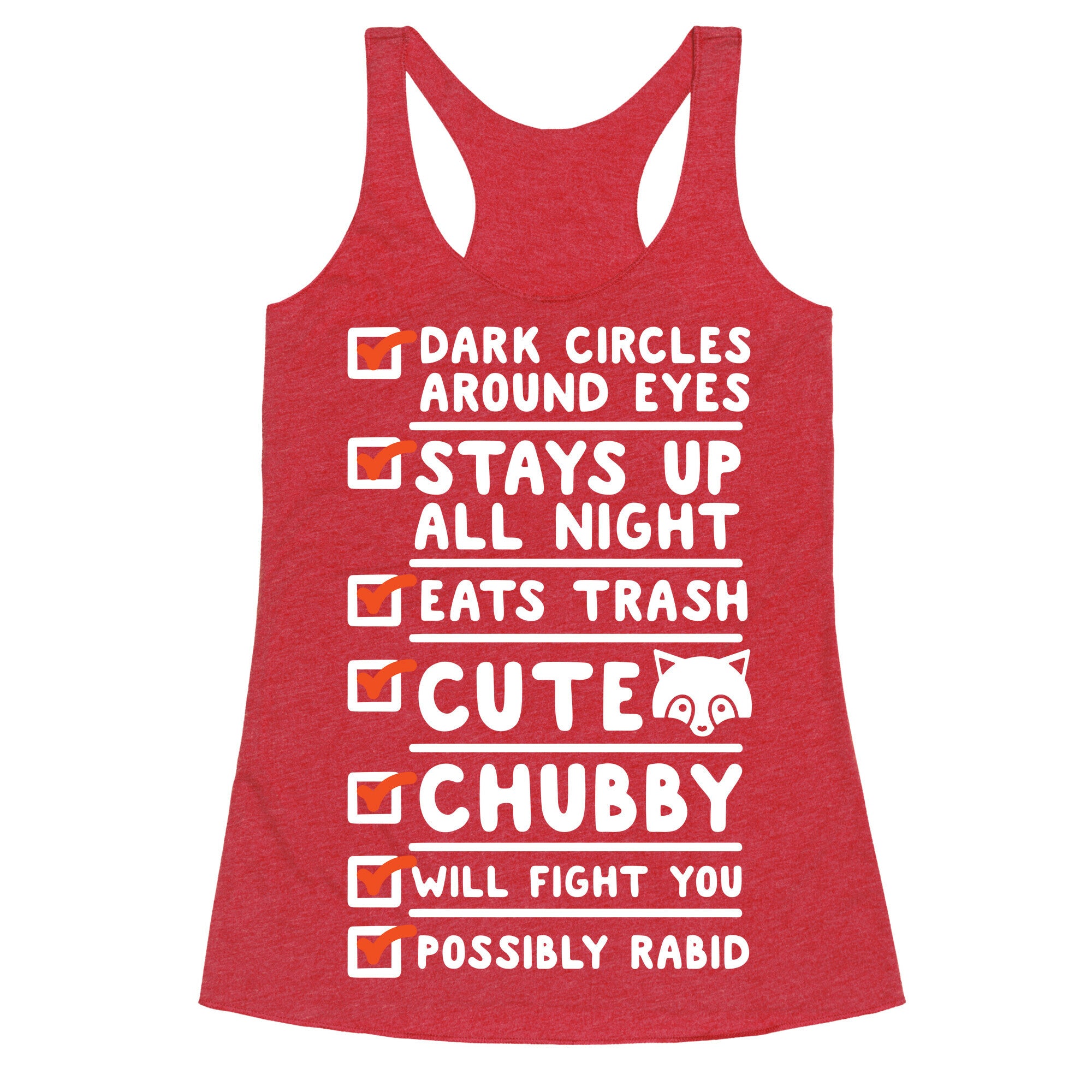 Raccoon Checklist Dark Circles Stays Up All Night Eats Trash Racerback Tank